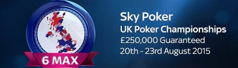 SKY POKER 6-MAX UK POKER CHAMPIONSHIPS